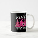 Search for support breast cancer awareness mugs Fight