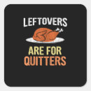 Search for thanksgiving humor stickers Leftovers are for quitters