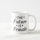 Search for the future is female mugs Feminist