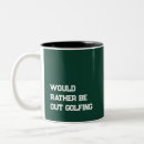 Search for rather be golfing mugs For him