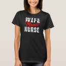 Search for doctor wife tshirts Nurse