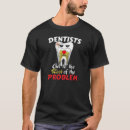 Search for tooth cavity tshirts Dentist