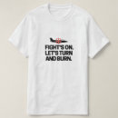 Search for turn and burn tshirts Fighter