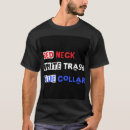 Search for redneck tshirts Trendy