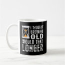 Search for growing old mugs Getting older