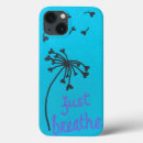Search for blow iphone cases Just breathe