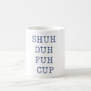Search for shuh duh fuh mugs Tea