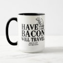 Search for bacon humor mugs Funny