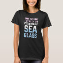 Search for sea glass tshirts Collecting
