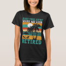 Search for retirement womens tshirts Retired