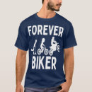 Search for biker forever tshirts Bicycling