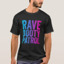 Search for rave tshirts Perfect