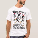 Search for christmas skeleton tshirts Dead inside
