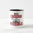 Search for anything is possible with mugs Funny