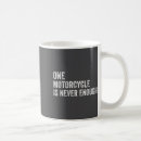 Search for never enough mugs One motorcycle is