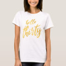 Search for hello thirty tshirts Elegant
