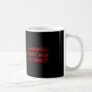 Search for politically incorrect coffee mugs Funny