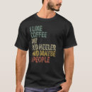 Search for heeler tshirts Coffee