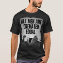 Search for cremation tshirts Death