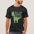 Search for all my friends are dead tshirts This