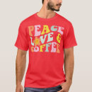 Search for dried tshirts Coffee