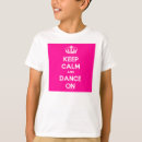 Search for keep calm kids tshirts Dance