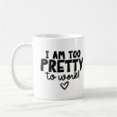 Search for too pretty mugs Funny