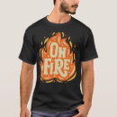 Search for fire tshirts Humour