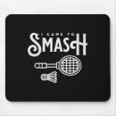Search for came mousepads Badminton fan