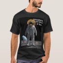 Search for funny astronaut tshirts Lover