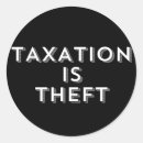 Search for theft stickers Taxation is theft