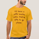 Search for mocha tshirts Latte