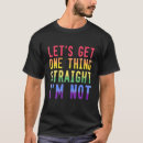 Search for lets get one thing straight tshirts Funny