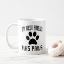 Search for dog paws coffee mugs Best friend