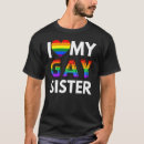 Search for gay sister tshirts Lesbian