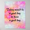 Search for have a good day posters Quote