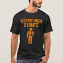 Search for funny get well tshirts Stunts
