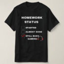 Search for homework tshirts Gaming
