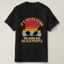 Search for funny old people tshirts Grandpa