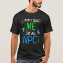 Search for npc tshirts Gaming