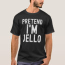 Search for jello tshirts Costume