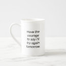 Search for have courage mugs Motivational