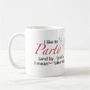 Search for i like to party mugs Humour