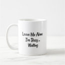 Search for leave alone mugs Saying