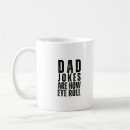 Search for eye roll mugs Dad jokes