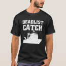 Search for deadliest catch tshirts Fisherman