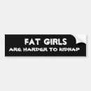 Search for harder bumper stickers Fat