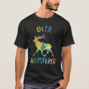 Search for the deer whisperer tshirts Quote
