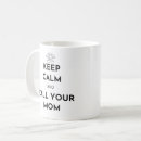 Search for call mom mugs Keep calm