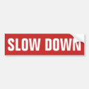 Search for slow down bumper stickers Funny